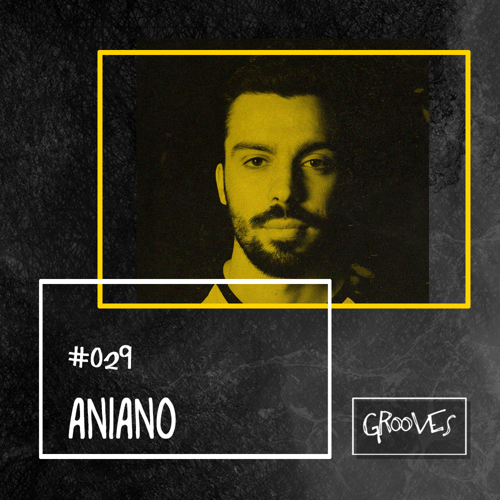 Grooves #029 - Aniano