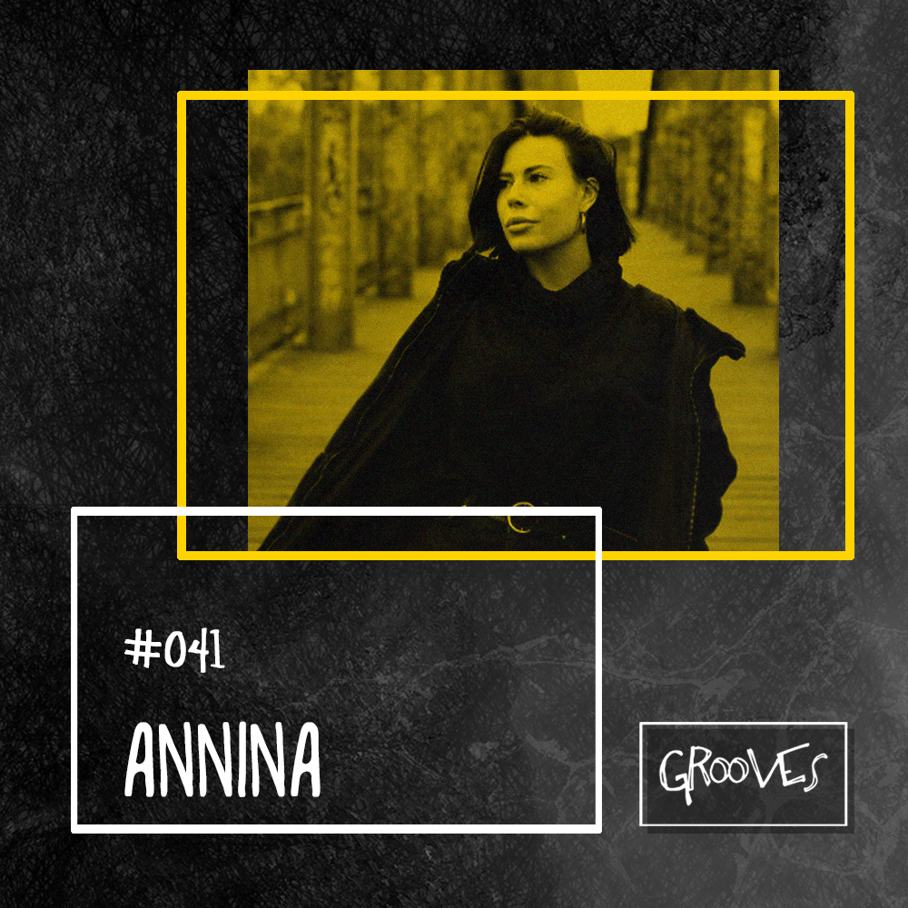 Grooves #041 - Annina