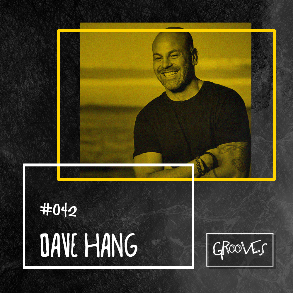 Grooves #042 - Dave Hang