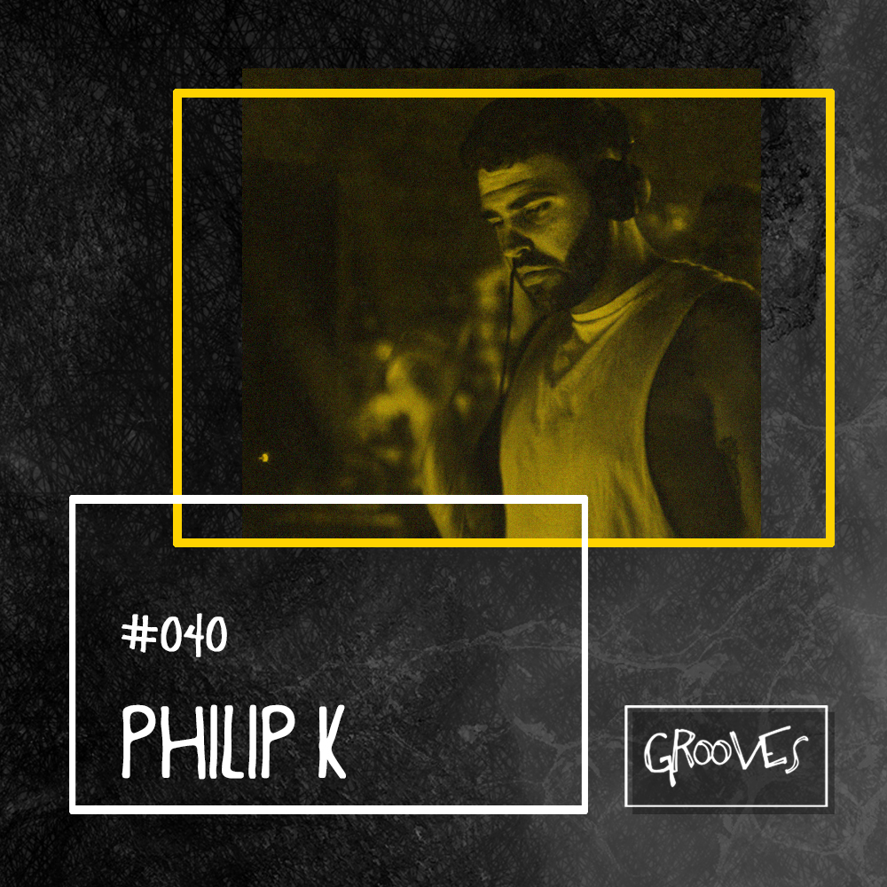 Grooves #040 - Philip K