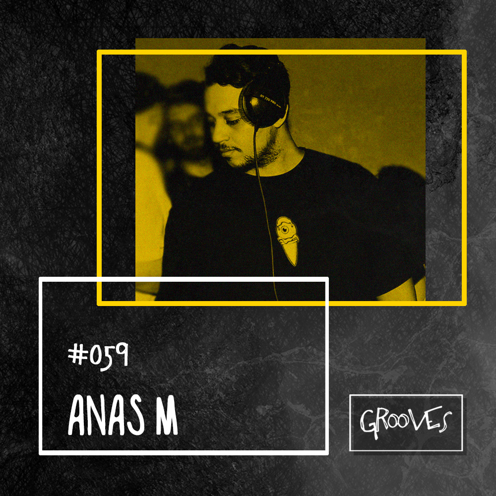 Grooves #059 - Anas M