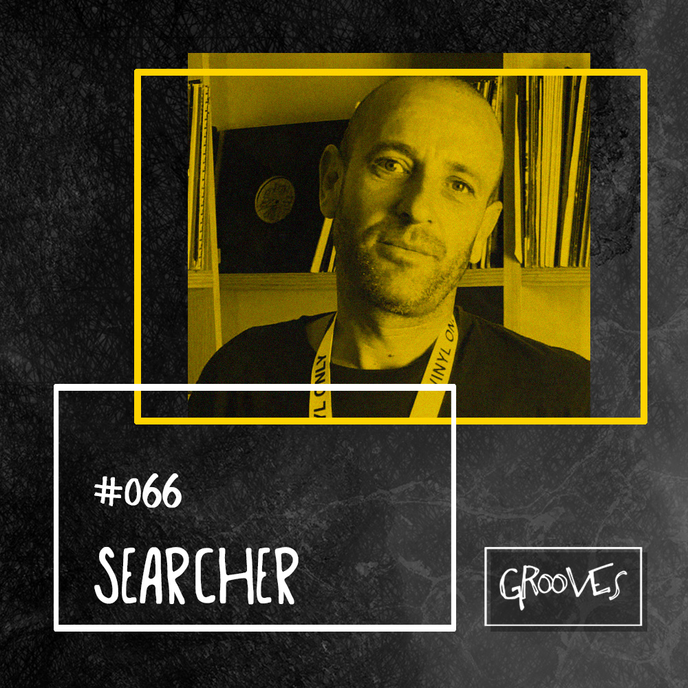 Grooves #066 - Searcher